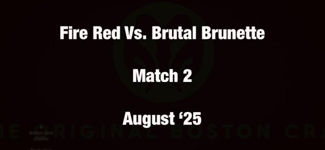 Fire Red Vs. Brutal Brunette (Match 2)