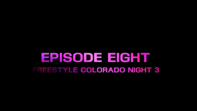 Relive Episode 8 - Freestyle Colorado...