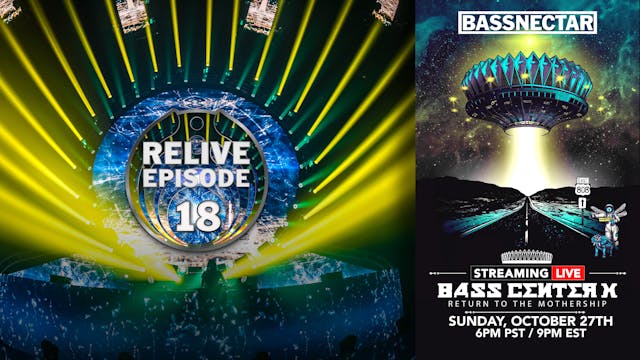 Relive 18 | Bass Center X - Pt 2