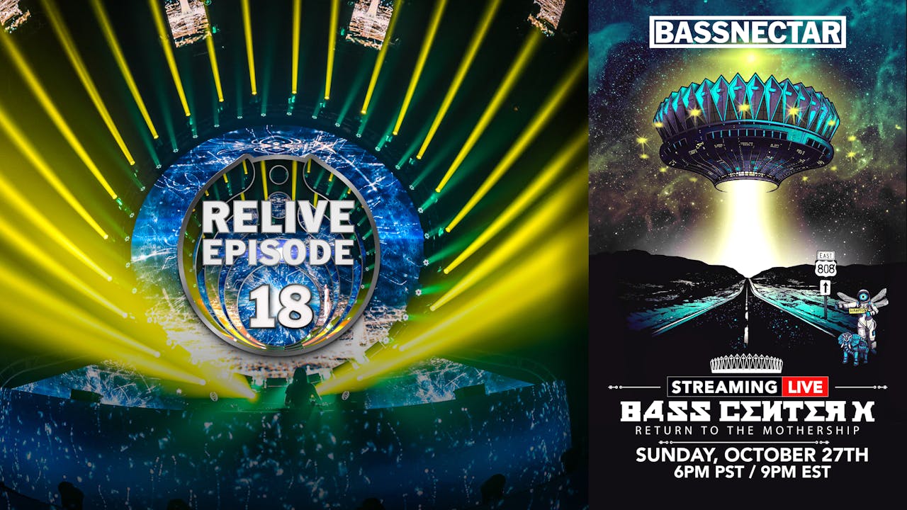 Relive 18 - Bass Center X Pt 2