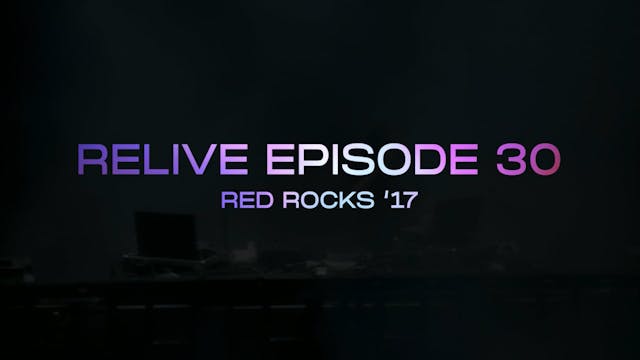 Relive 30 | Red Rocks '11