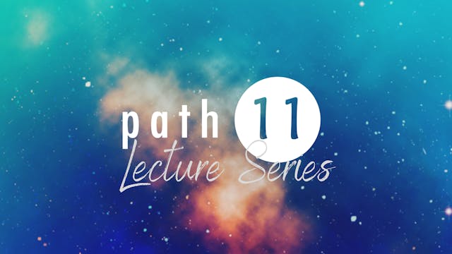 Path 11 Lecture Series