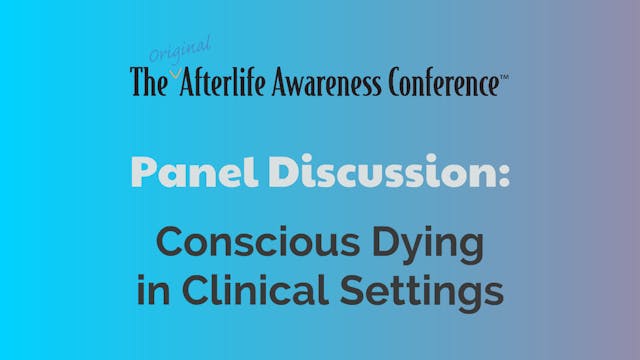 Panel Discussion - Conscious Dying in...