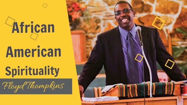 Floyd Thompkins - African American Spirituality