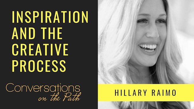 Inspiration and the Creative Process with Hillary Raimo
