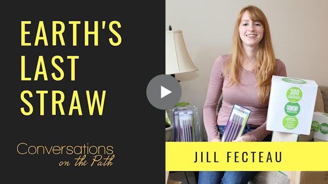 Earth's Last Straw with Jill Fecteau