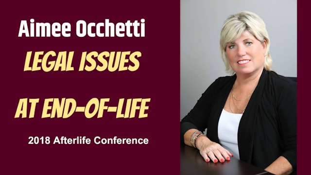 Aimee Occhetti - Legal Issues at End-of-Life