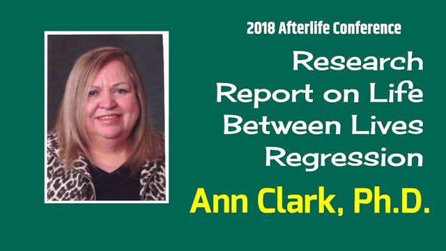 Research Report on Life Between Lives Regression with Ann Clark, Ph.D.