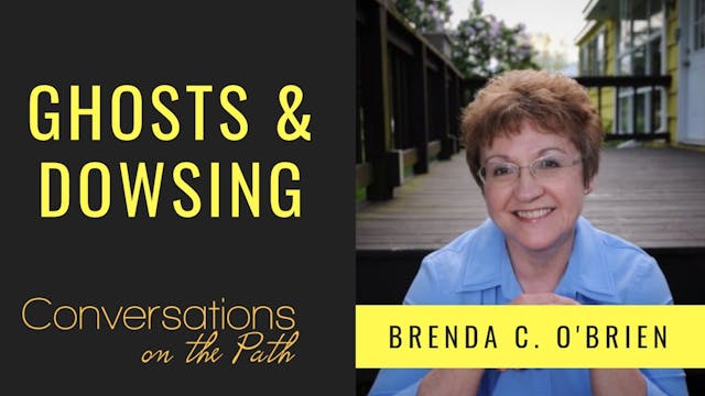 Ghosts and Dowsing with Brenda C O'Brien