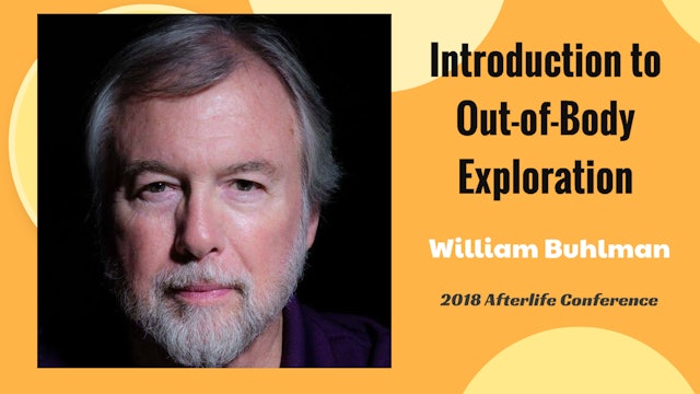 William Buhlman -Introduction to Out-of-Body Exploration