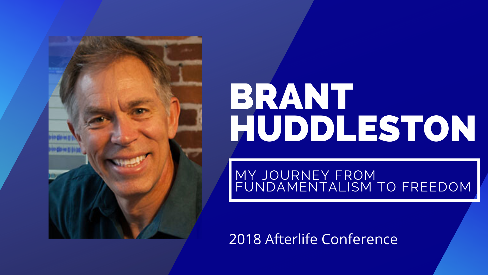 Brant Huddleston - My Journey from Fundamentalism to Freedom