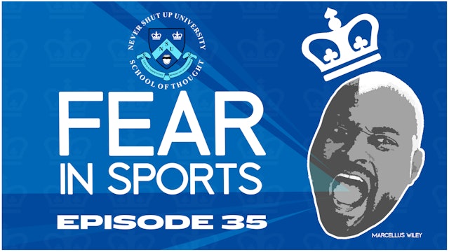Ep. 35, Never Shut Up: Fear in Sports