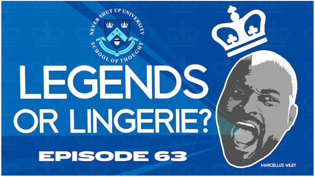 Ep. 63, Never Shut Up: Legends or Lin...