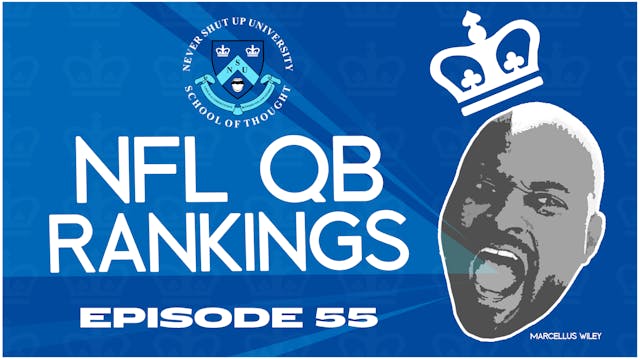 Ep. 55, Never Shut Up: NFL QB Rankings