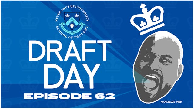 Ep. 62, Never Shut Up: Draft Day