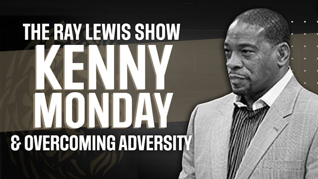 Kenny Monday & Overcoming Adversity