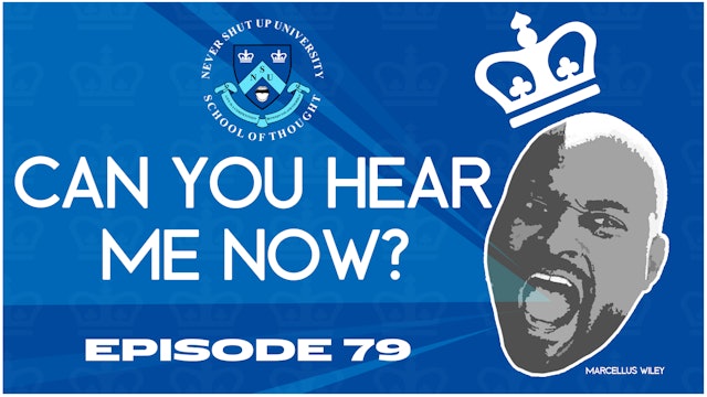 Ep. 79, Never Shut Up: Can You Hear Me Now?