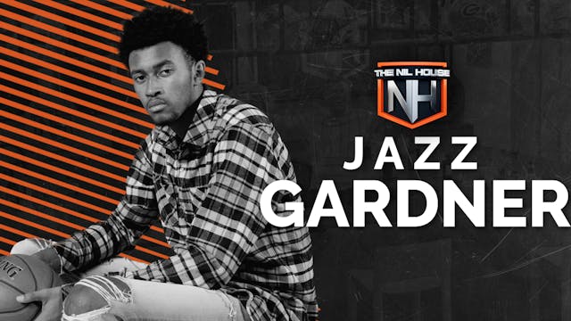The NIL House: Jazz Gardner