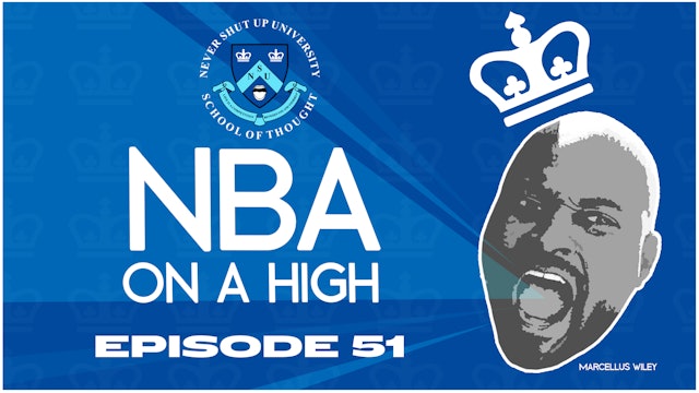 Ep. 51, Never Shut Up: NBA on a High