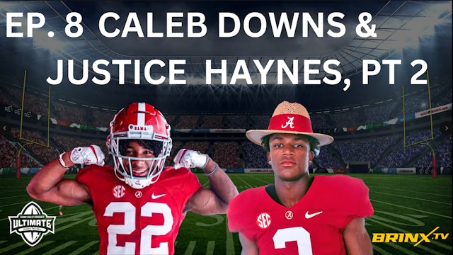 Ep. 8, Ultimate Georgia Football: Caleb Downs and Justice Haynes, Part 2
