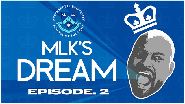 Ep. 2, Never Shut Up: MLK's Dream