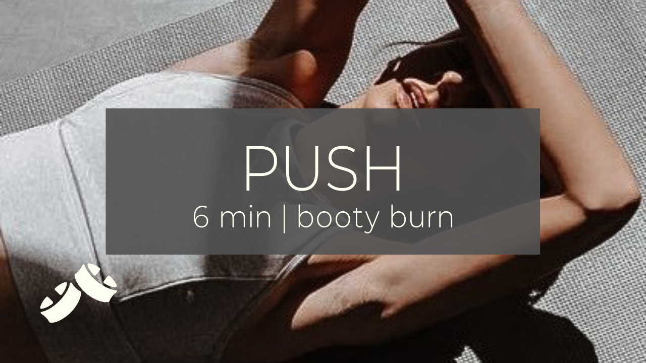 PUSH 1 / booty burn