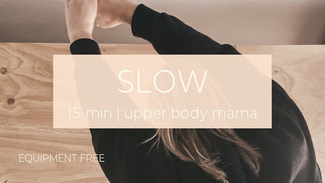 SLOW 8 / upper body mama