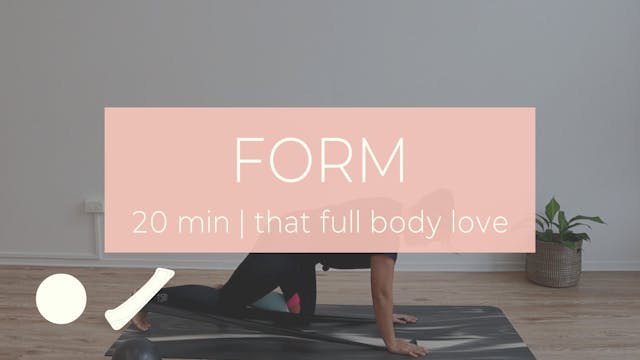 FORM 19 / that full body love