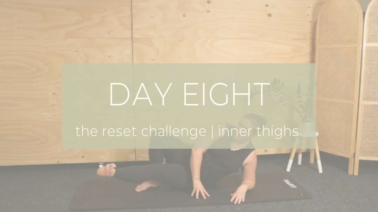 DAY EIGHT / inner thigh fire