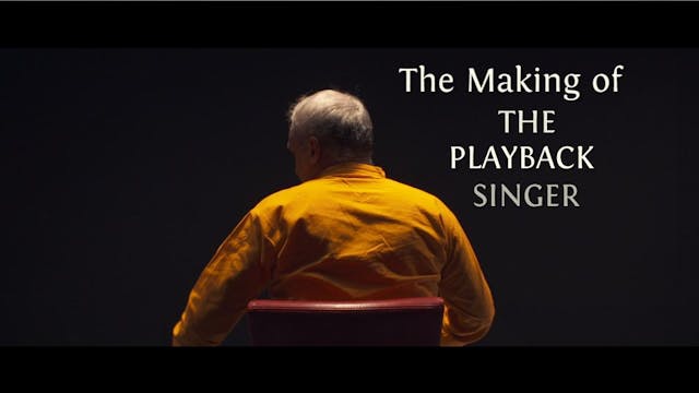 Bonus: The Making of "The Playback Singer"