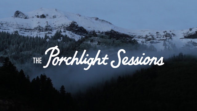 The Porchlight Sessions [Film Only]