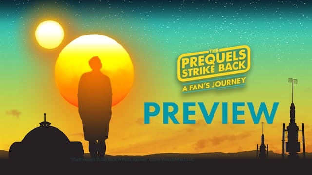 Preview | "The Prequels Strike Back: A Fan's Journey"