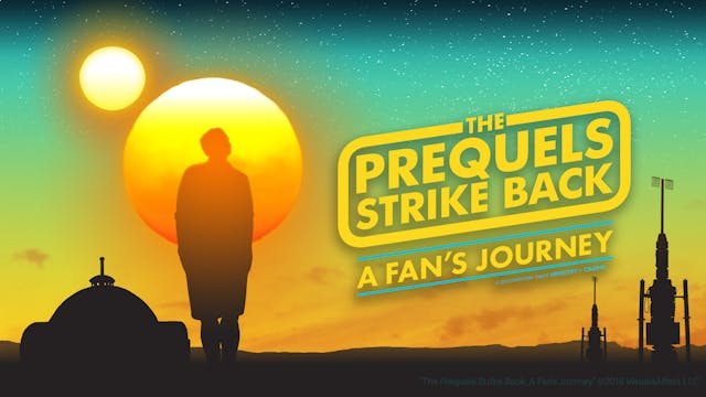 The Prequels Strike Back: A Fan's Journey