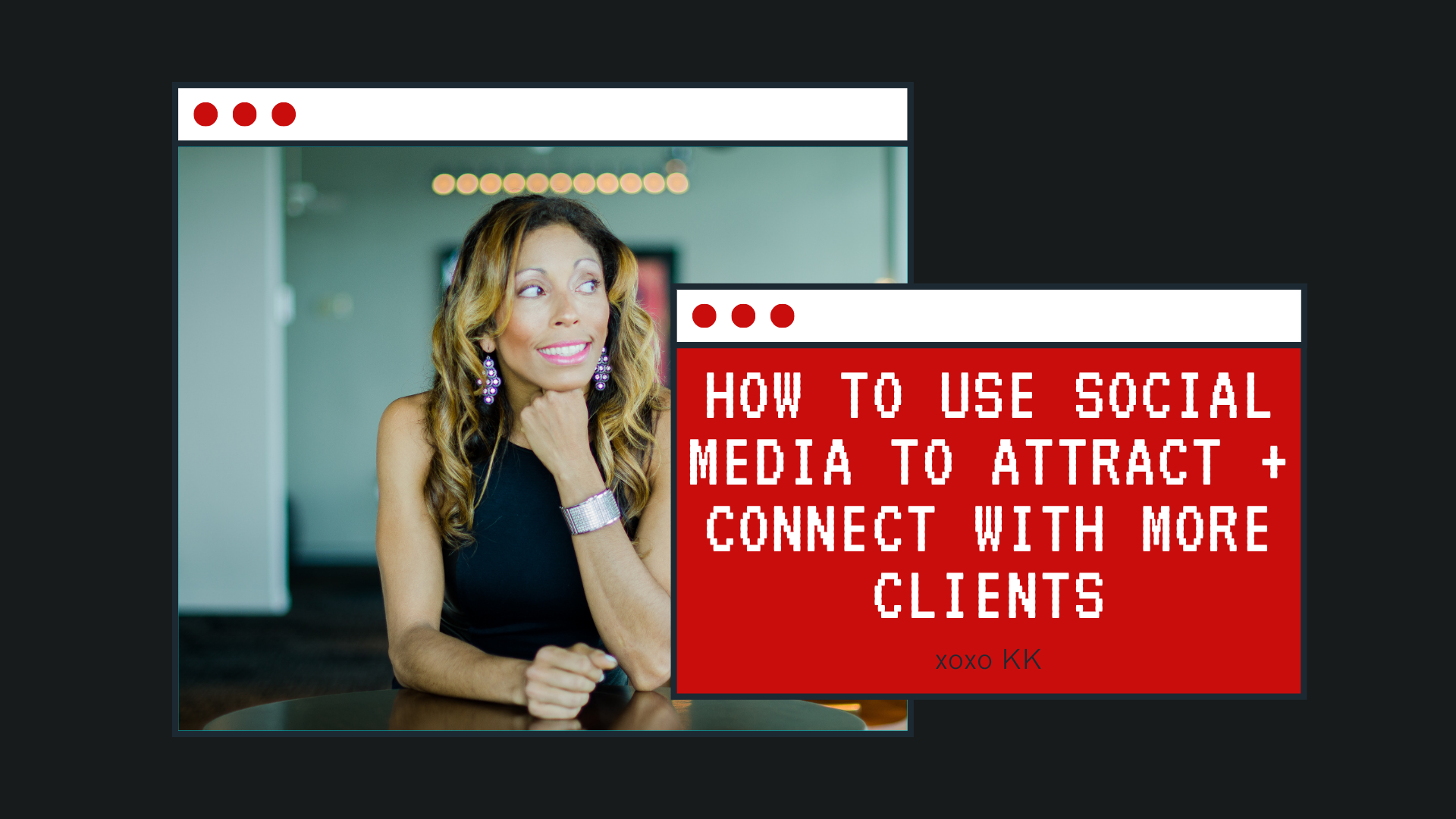 How to use social media to attract + connect with more clients