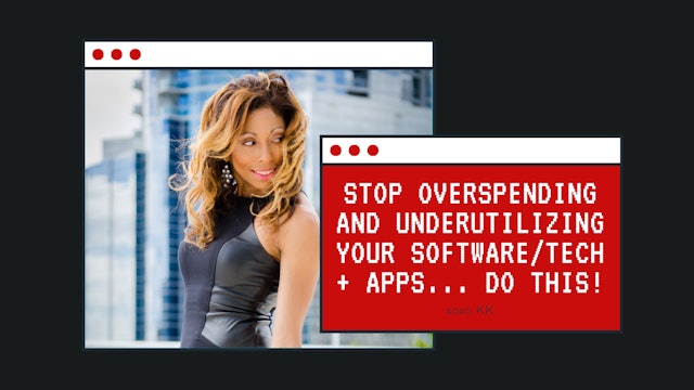 Stop overspending + under-utilizing your software, tech, apps... Start here!