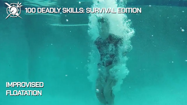 100 Deadly Skills: Survival Edition - Improvised Floatation
