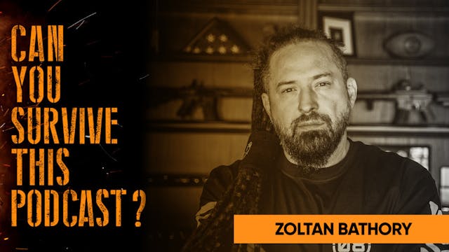 CAN ZOLTAN BATHORY SURVIVE THIS PODCAST