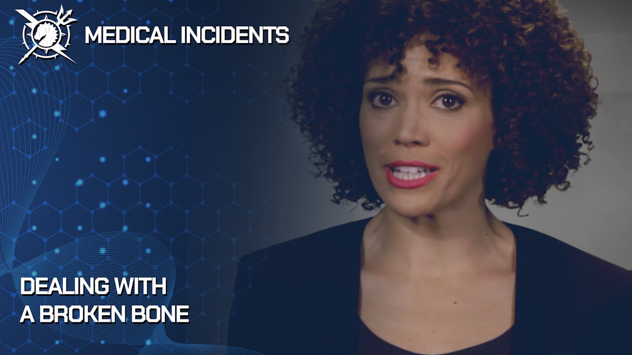 Medical Incidents: Dealing with a Broken Bone - Medical Incidents - The ...