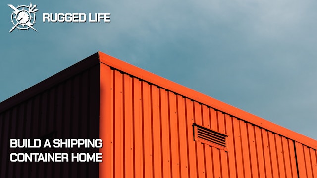The Rugged Life: Shipping Container Home or Root Storage