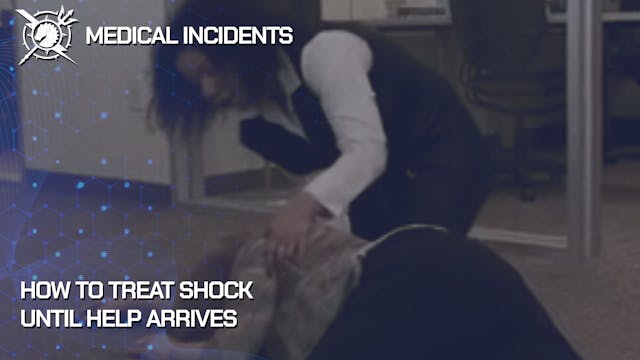Medical Incidents: How to Treat Shock...