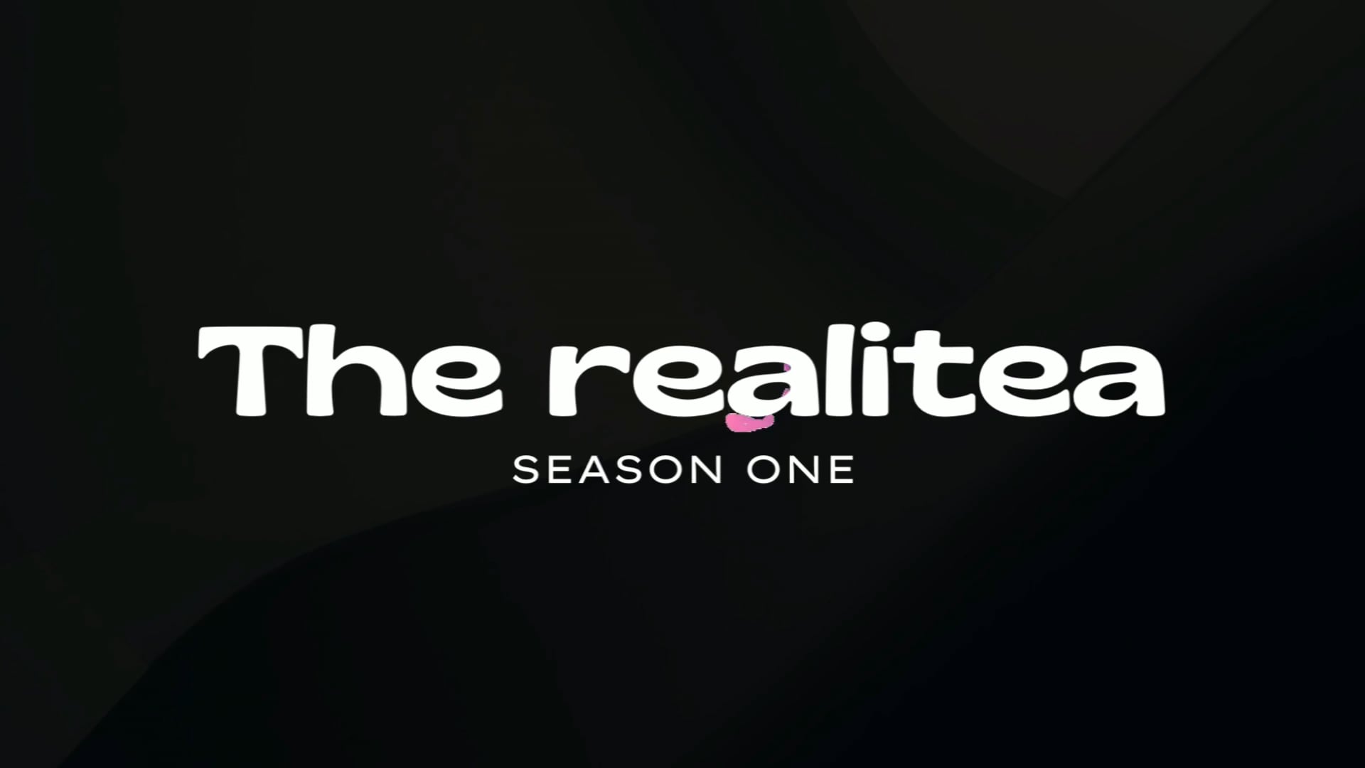 Scene 1 - THE REALITEA