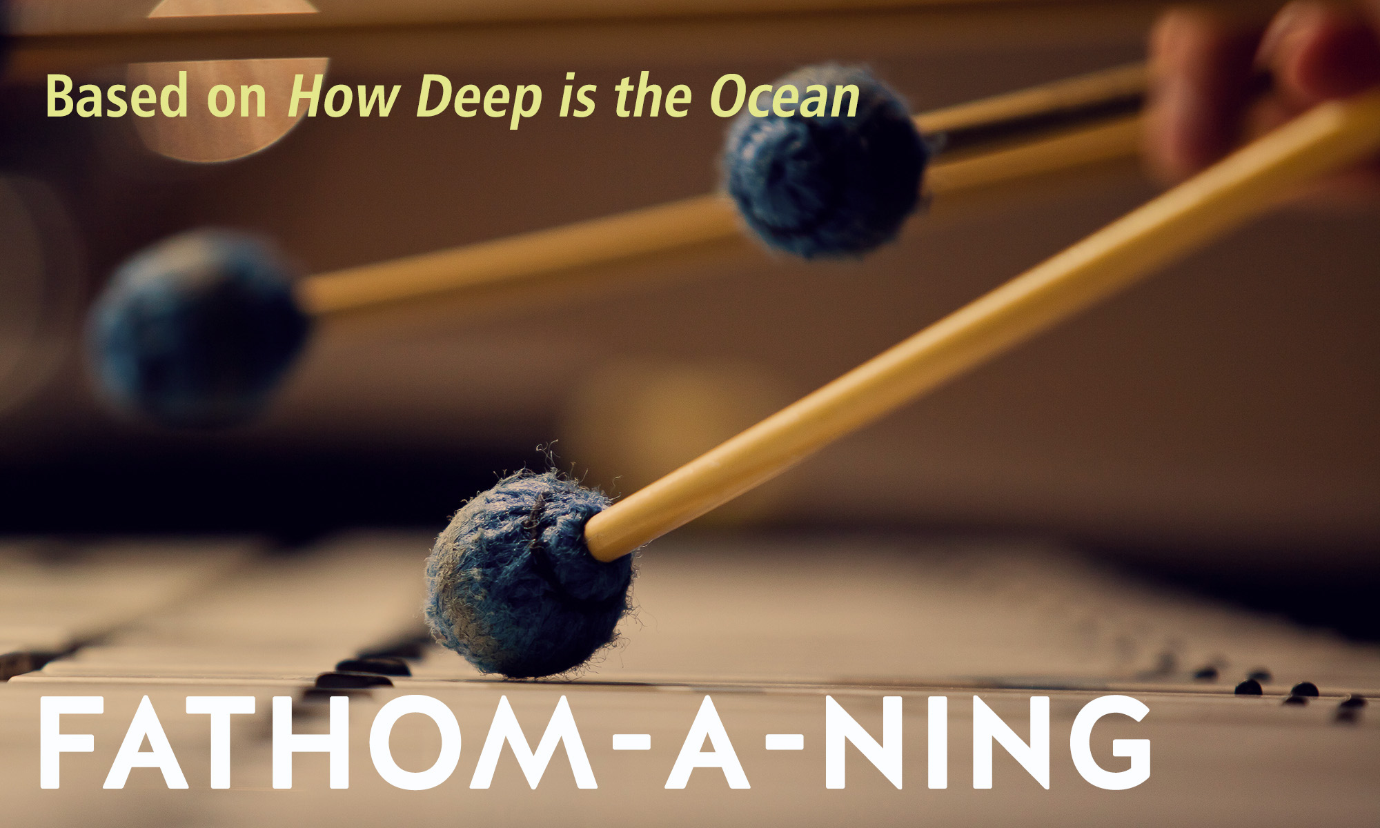 FATHOM-A-NING (based on HOW DEEP IS THE OCEAN)