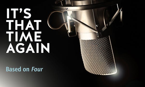 IT'S THAT TIME AGAIN (based on FOUR)