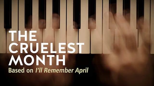 THE CRUELEST MONTH (based on I'LL REMEMBER APRIL)