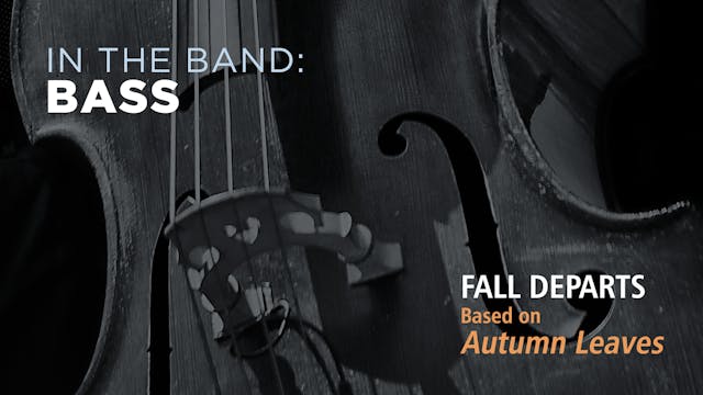 Bass: FALL DEPARTS / AUTUMN LEAVES (P...