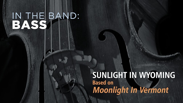 Bass: SUNLIGHT IN WYOMING / MOONLIGHT IN VERMONT (Play!)