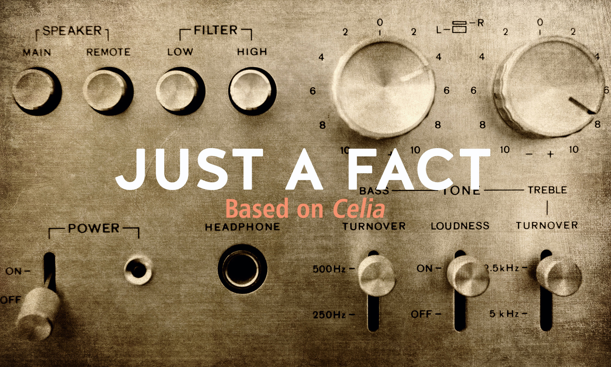 JUST A FACT (based on CELIA)