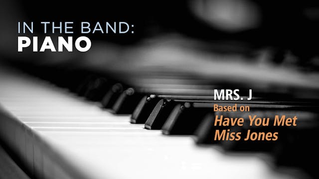 Piano: MRS J / HAVE YOU MET MISS JONE...