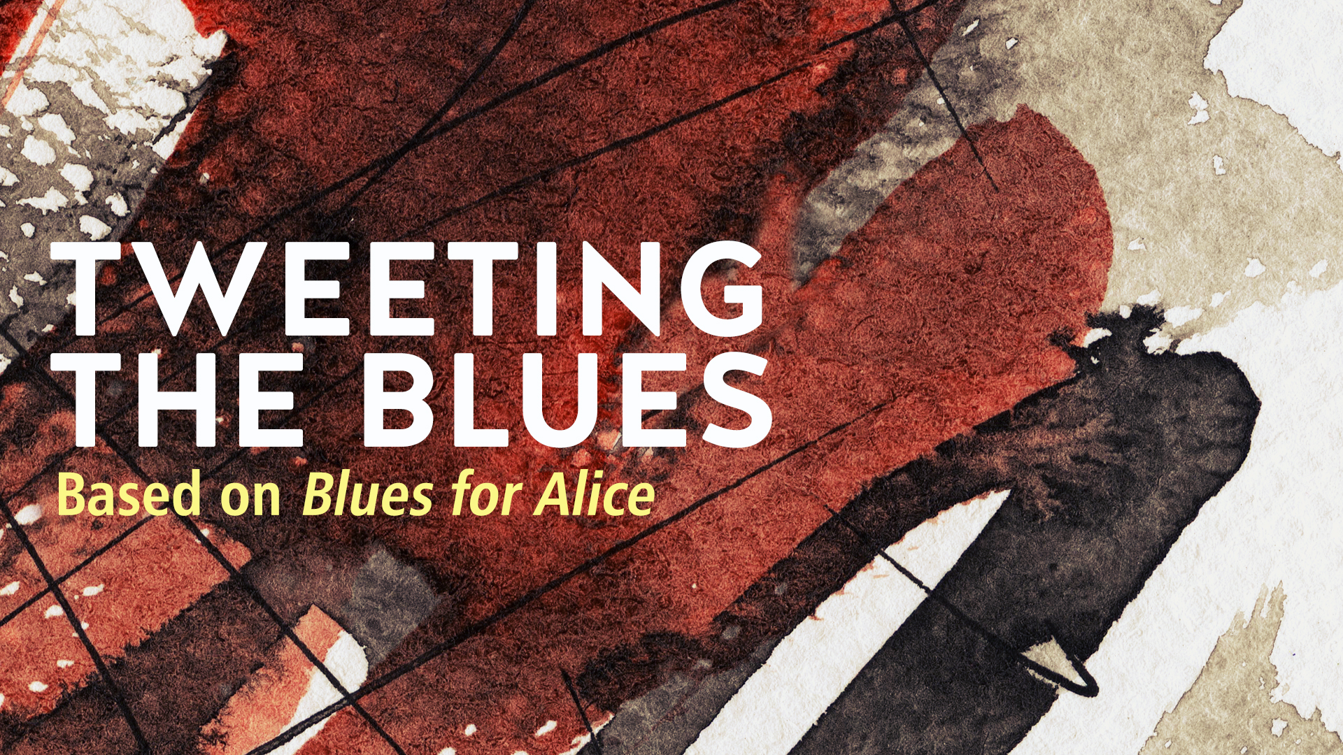 TWEETING THE BLUES (based on BLUES FOR ALICE)