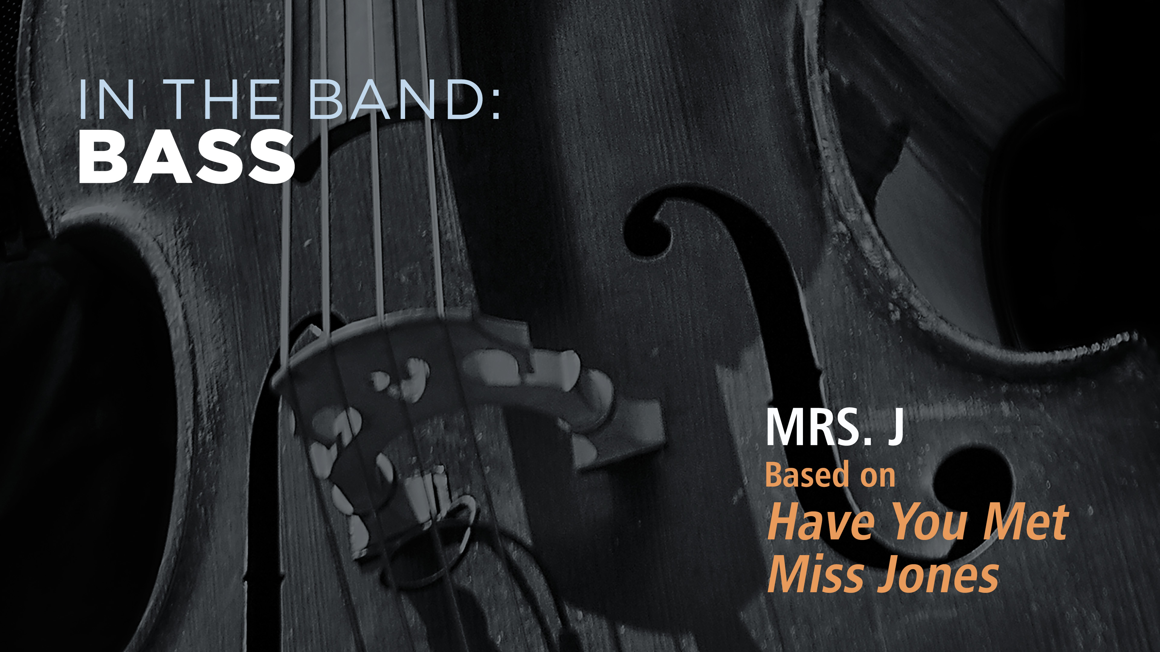 Bass: MRS J / HAVE YOU MET MISS JONES (Play!)